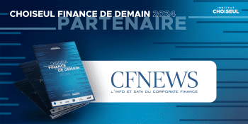 L'Institut Choiseul publie la première édition du classement Finance de demain, en partenariat avec CFNEWS et Haussmann Executive Search. 